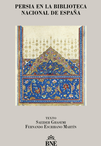 Persia en la Biblioteca Nacional de España Cubierta Persia en la Biblioteca Nacional de España